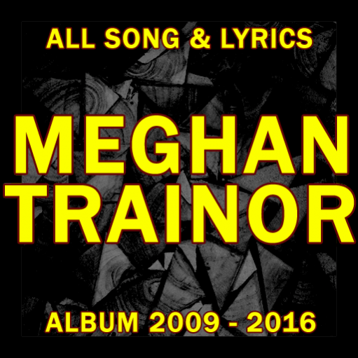 Meghan Trainor: All Lyrics All Albums Free Download