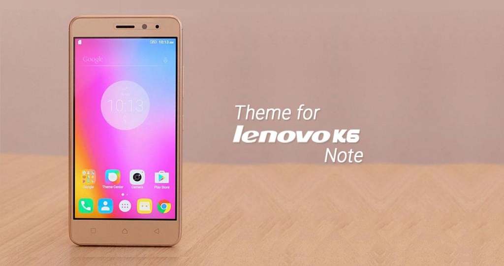 Theme for Lenovo K6 Note/Power  Free Download